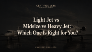 light jet vs midsize vs heavy jet which one is right for you